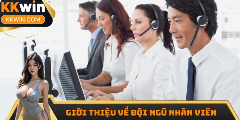 Giới thiệu KKWIN về đội ngũ nhân viên chuyên nghiệp