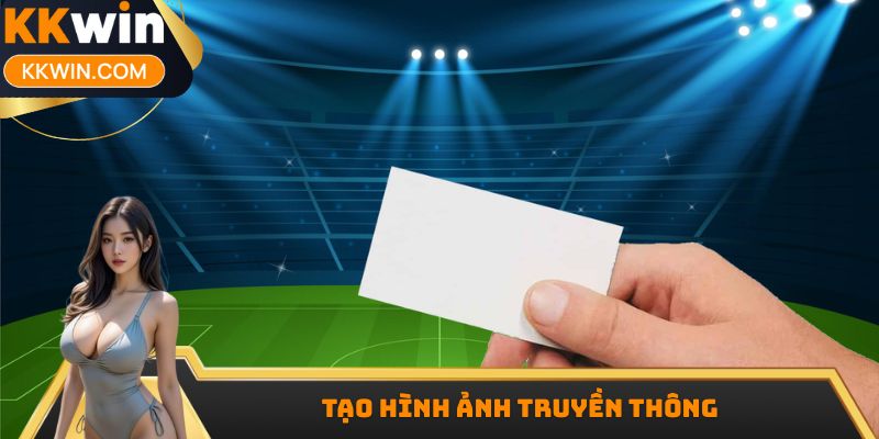 Tạo hình ảnh truyền thông